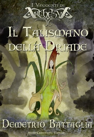 Il talismano della Driade - Demetrio Battaglia