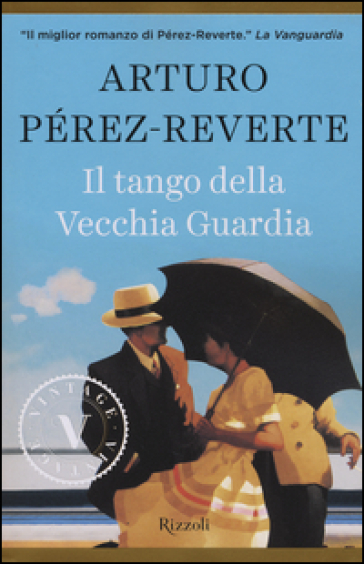 Il tango della Vecchia Guardia - Arturo Pérez-Reverte