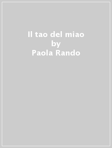 Il tao del miao - Paola Rando - Marcella Peluffo