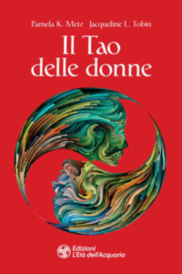 Il tao delle donne - Pamela K. Metz - Jacquelin I. Tobin