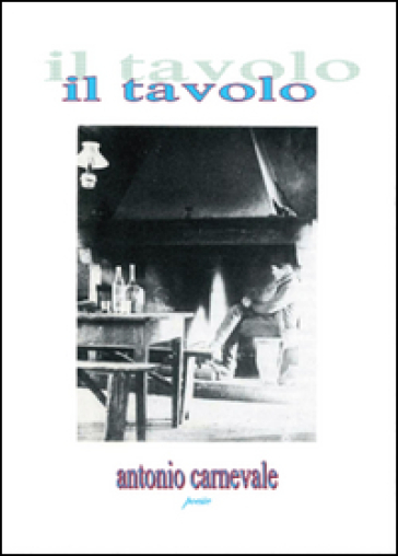 Il tavolo - Antonio Carnevale