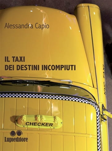 Il taxi dei destini incompiuti - Alessandra Capio