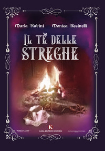 Il tè delle streghe - Marla Rubini - Monica Recinelli