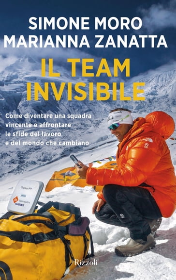 Il team invisibile - Simone Moro - Marianna Zanatta