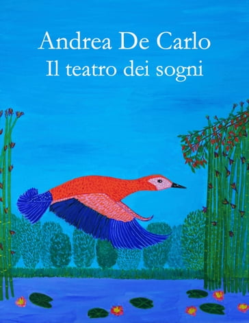 Il teatro dei sogni - Andrea De Carlo