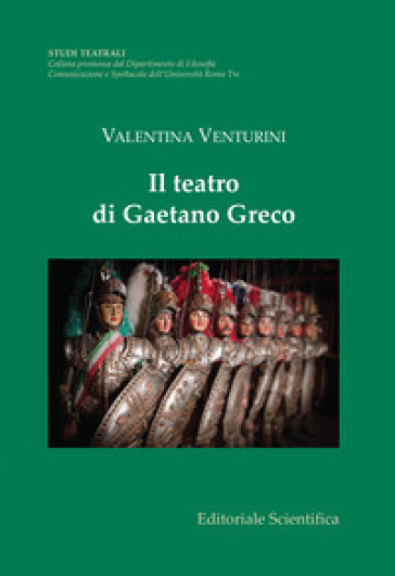 Il teatro di Gaetano Greco - Valentina Venturini