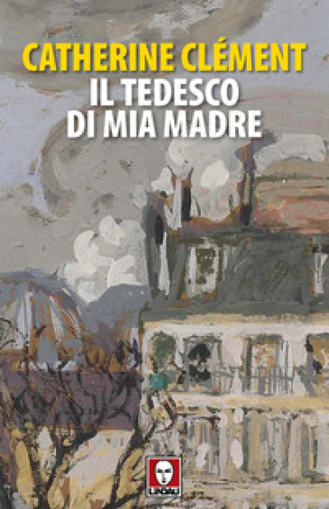 Il tedesco di mia madre - Catherine Clement