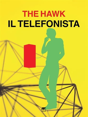 Il telefonista - The Hawk