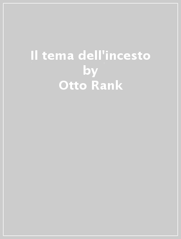 Il tema dell'incesto - Otto Rank