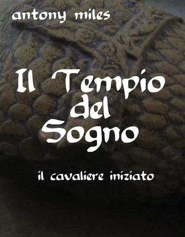 Il tempio del sogno - Antony Miles