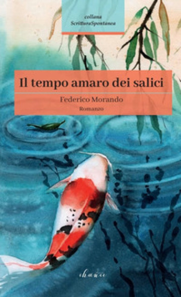 Il tempo amaro dei salici - Federico Morando