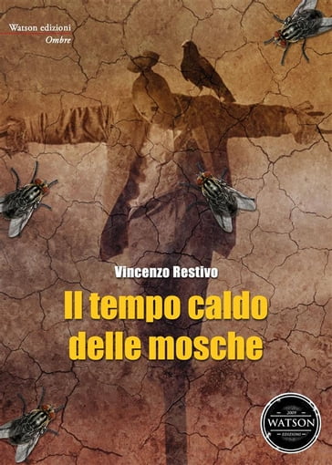 Il tempo caldo delle mosche - Vincenzo Restivo