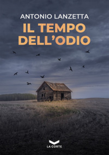 Il tempo dell'odio - Antonio Lanzetta