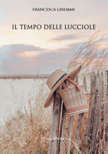 Il tempo delle lucciole - Francesca Gnemmi