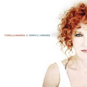 Il tempo e l'armonia - Fiorella Mannoia