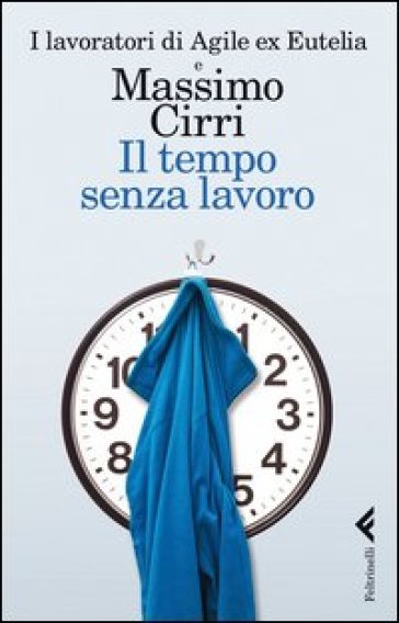 Il tempo senza lavoro - Massimo Cirri