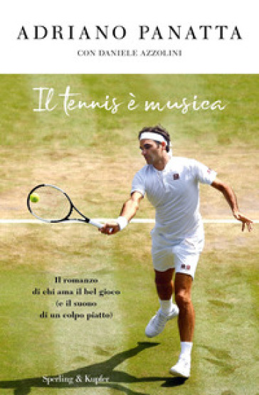 Il tennis è musica - Adriano Panatta - Daniele Azzolini