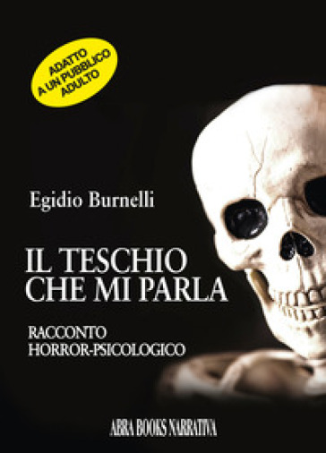 Il teschio che mi parla - Egidio Burnelli