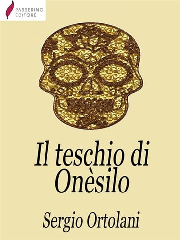 Il teschio di Onèsilo - Sergio Ortolani