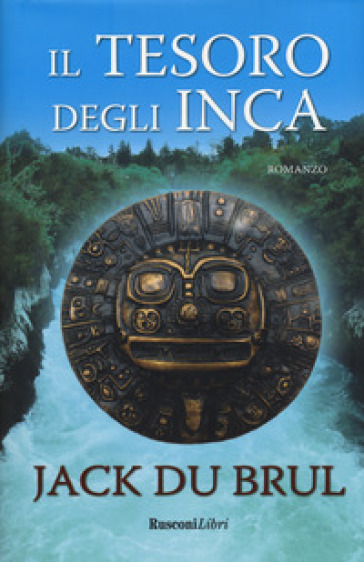 Il tesoro degli Inca - Jack Du Brul