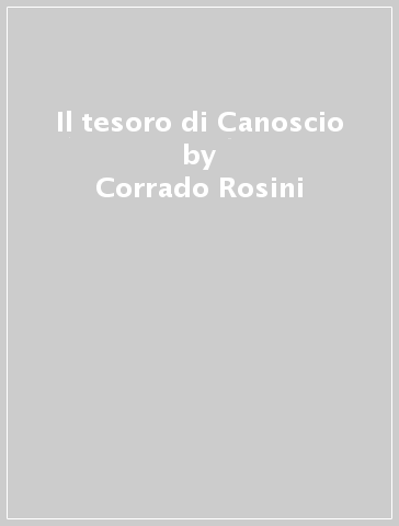 Il tesoro di Canoscio - Corrado Rosini