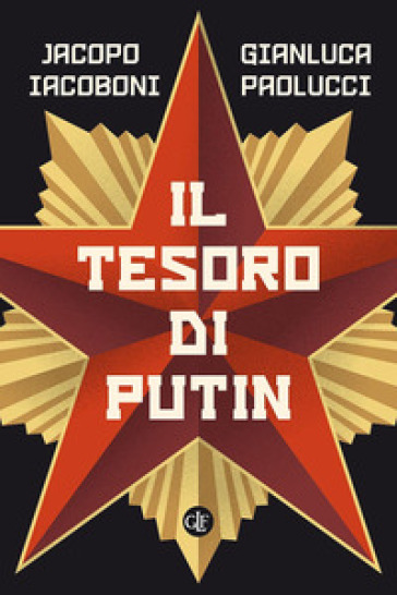 Il tesoro di Putin - Jacopo Iacoboni - Gianluca Paolucci