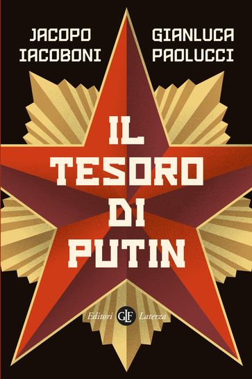 Il tesoro di Putin - Jacopo Iacoboni - Gianluca Paolucci