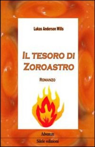 Il tesoro di Zoroastro - Lukas Anderson Wills