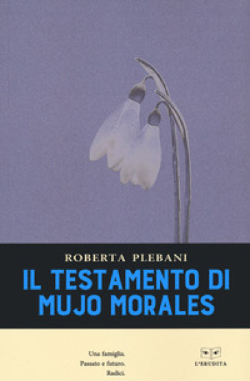 Il testamento di Mujo Morales - Roberta Plebani