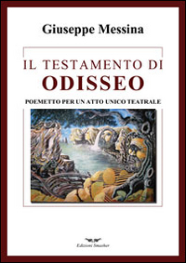 Il testamento di Odisseo - Giuseppe Messina