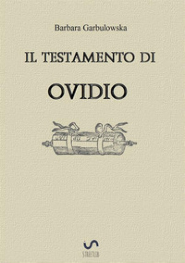 Il testamento di Ovidio - Barbara Garbulowska