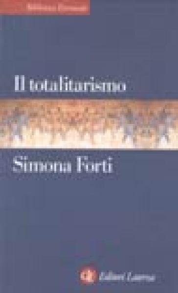 Il totalitarismo - Simona Forti