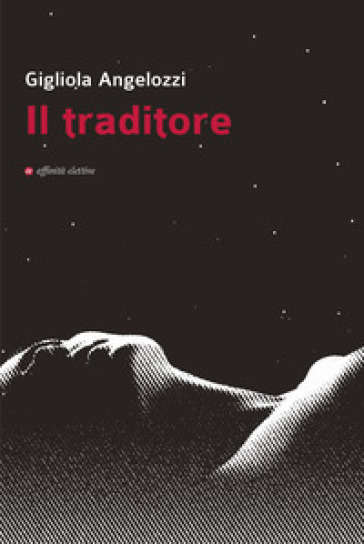 Il traditore - Gigliola Angelozzi