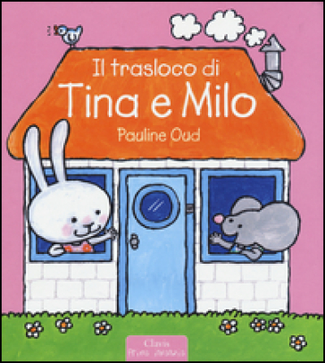 Il trasloco di Tina e Milo - Pauline Oud