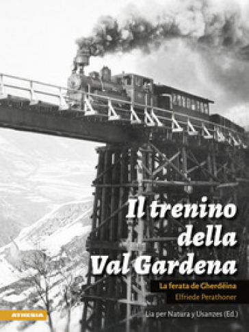Il trenino della Val Gardena - Elfriede Perathoner