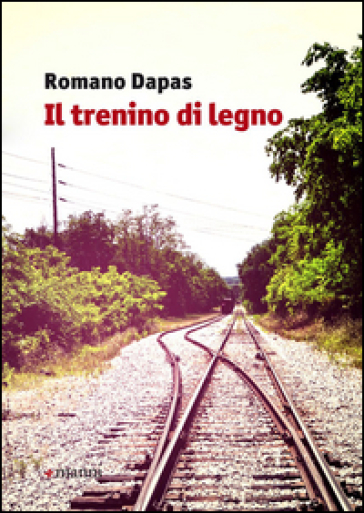 Il trenino di legno - Romano Dapas