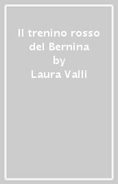 Il trenino rosso del Bernina