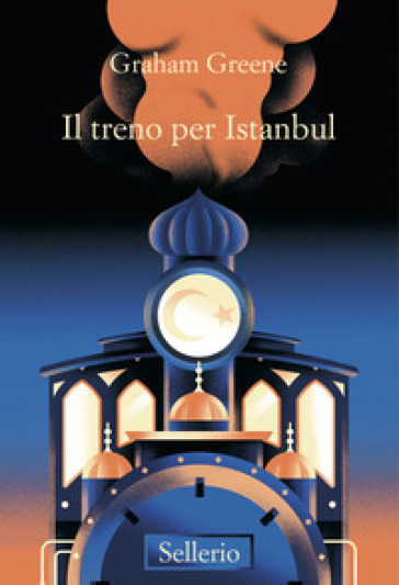 Il treno d'Istanbul - Graham Greene