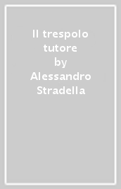 Il trespolo tutore