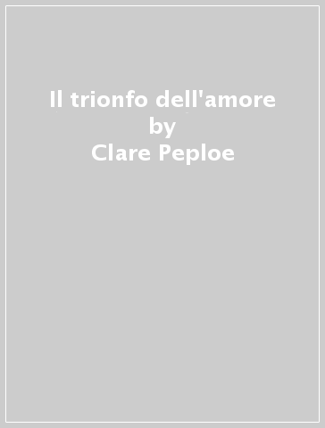 Il trionfo dell'amore - Clare Peploe