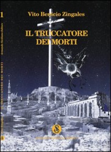 Il truccatore di morti - Vito Benito Zingales