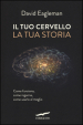 Il tuo cervello, la tua storia