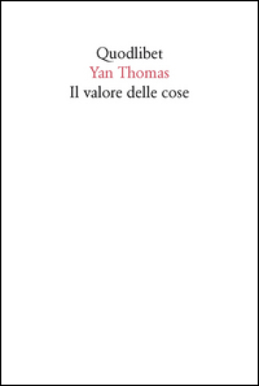 Il valore delle cose - Yan Thomas