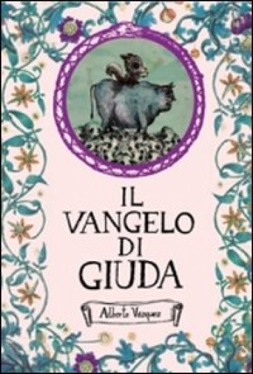 Il vangelo di Giuda - Alberto Vazquez