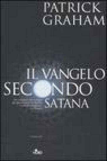 Il vangelo secondo Satana - Patrick Graham