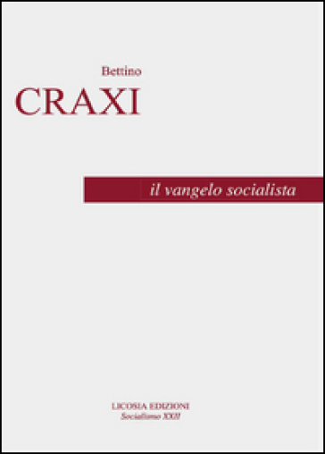 Il vangelo socialista - Bettino Craxi - Luciano Pellicani