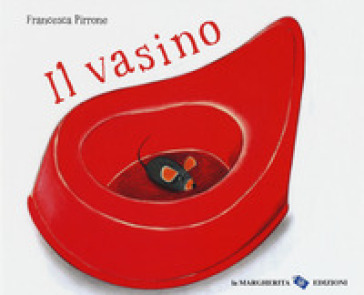 Il vasino. Ediz. a colori - Francesca Pirrone