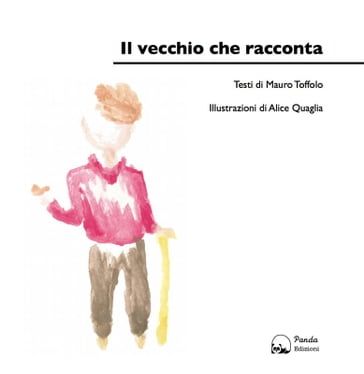 Il vecchio che racconta - Alice Quaglia - Mauro Toffolo