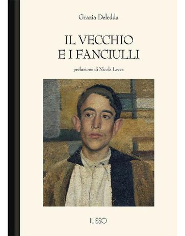 Il vecchio e i fanciulli - Grazia Deledda