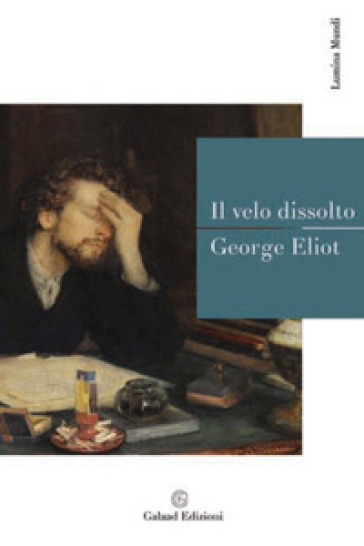 Il velo dissolto - George Eliot